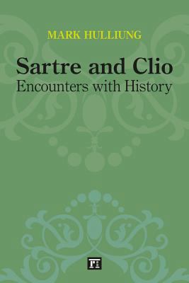 Sartre and Clio: Encounters with History 161205045X Book Cover
