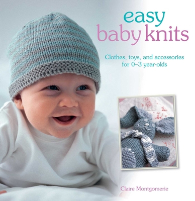 Easy Baby Knits: Clothes, Toys, and Accessories... 1782493530 Book Cover