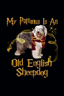 Paperback My Patronus is an Old English Sheepdog: Bank Journal, Wide Lined Notebook/Composition, Spirit Animal Dog Puppy Lover Owner, Back to school Gift Book