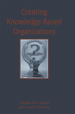 Creating Knowledge Based Organizations 1591401623 Book Cover