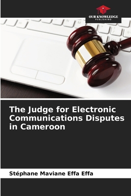 The Judge for Electronic Communications Dispute... 6630455436 Book Cover
