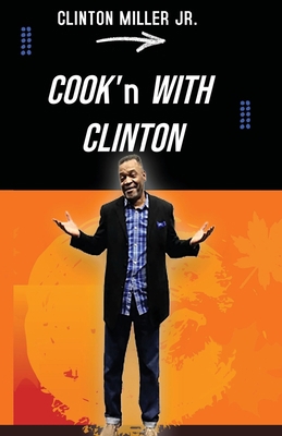 Cook'n with Clinton 1957775017 Book Cover