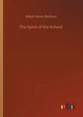 The Spirit of the School 3752350830 Book Cover