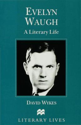 Evelyn Waugh: A Literary Life 0333611373 Book Cover