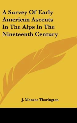 A Survey of Early American Ascents in the Alps ... 1161643346 Book Cover