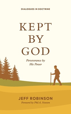 Kept by God: Perseverance by His Power 1955295913 Book Cover