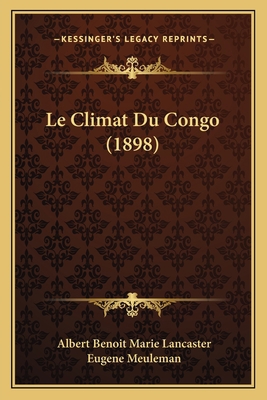 Le Climat Du Congo (1898) [French] 1168140676 Book Cover