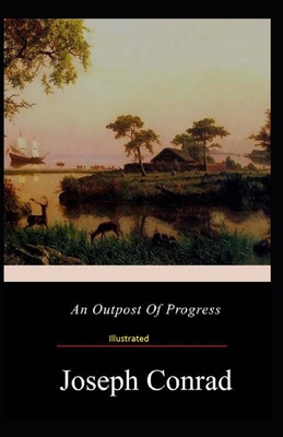 An Outpost Of Progress Illustrated B087SGC5TQ Book Cover
