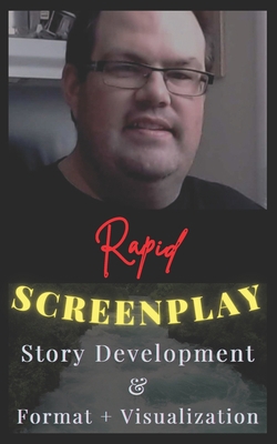 Rapid Screenplay Story Development & Format + V... B0CKKZYLYD Book Cover