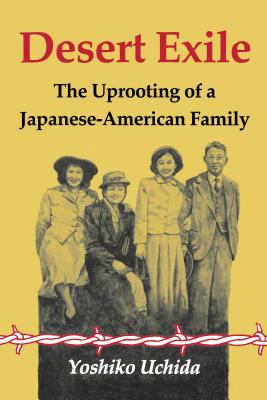 Desert Exile: The Uprooting of a Japanese Ameri... 0295961902 Book Cover
