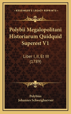 Polybii Megalopolitani Historiarum Quidquid Sup... [Latin] 1165873117 Book Cover