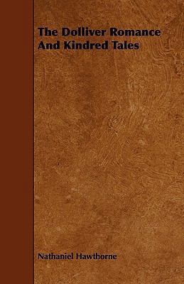The Dolliver Romance And Kindred Tales 1444688812 Book Cover