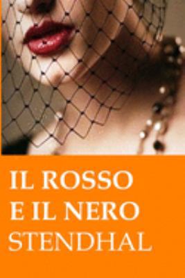 Il rosso e il nero: Ed. Integrale italiana [Italian] 1692029304 Book Cover