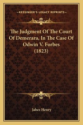 The Judgment Of The Court Of Demerara, In The C... 1166183963 Book Cover