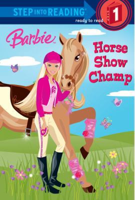 Barbie: Horse Show Champ (Barbie) 0375947019 Book Cover