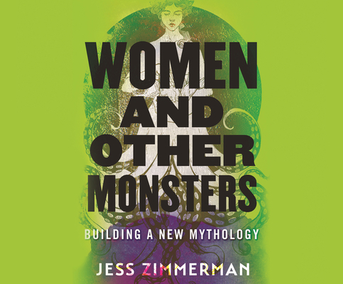 Women and Other Monsters: Building a New Mythology 1662080484 Book Cover