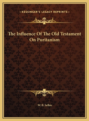 The Influence Of The Old Testament On Puritanism 1169506674 Book Cover