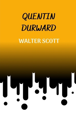 Quentin Durward B08TQ4F2YQ Book Cover