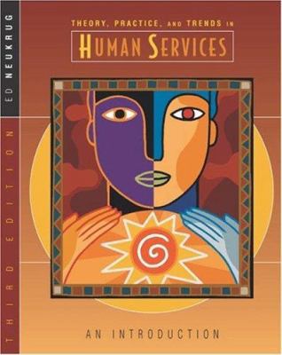 Theory, Practice, and Trends in Human Services:... 0534533841 Book Cover