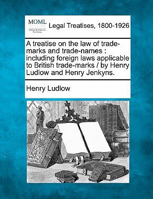 A Treatise on the Law of Trade-Marks and Trade-... 1240040776 Book Cover