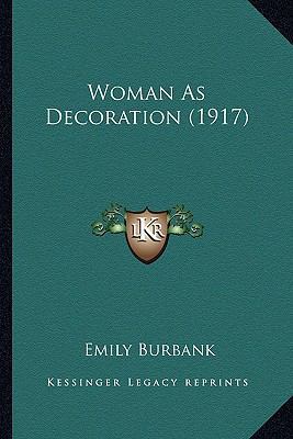 Woman As Decoration (1917) 1163981621 Book Cover