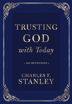 Trusting God with Today: 365 Devotions 1400237904 Book Cover