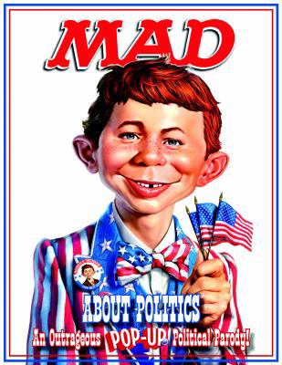 MAD About Politics: An Outrageous Pop-Up Politi... 1933784652 Book Cover