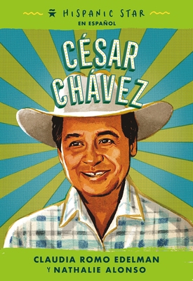 Hispanic Star En Español: César Chávez [Spanish] 125033957X Book Cover