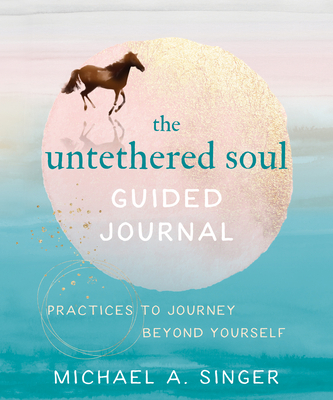 The Untethered Soul Guided Journal: Practices t... 1684036569 Book Cover