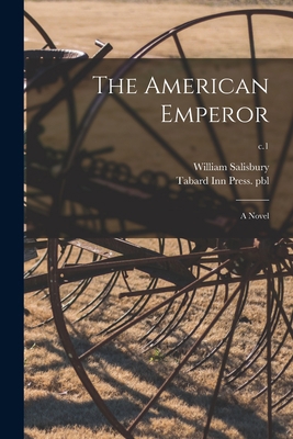 The American Emperor: a Novel; c.1 1014977002 Book Cover
