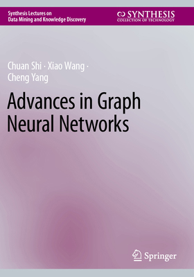 Advances in Graph Neural Networks 3031161769 Book Cover