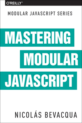 Mastering Modular JavaScript 1491955686 Book Cover