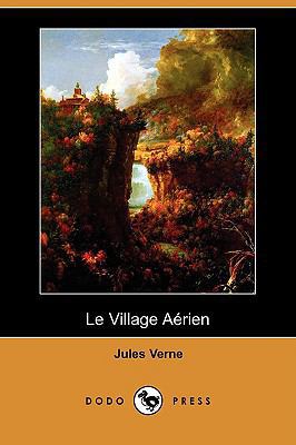 Le Village Aerien (Dodo Press) [French] 1409925307 Book Cover