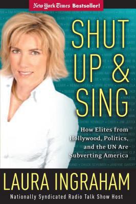 Shut Up & Sing: How Elites from Hollywood, Poli... 0895261014 Book Cover