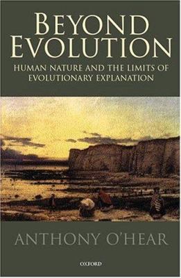 Beyond Evolution: Human Nature and the Limits o... 0198242549 Book Cover