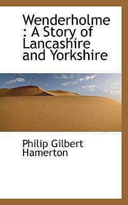 Wenderholme: A Story of Lancashire and Yorkshire 1116139596 Book Cover