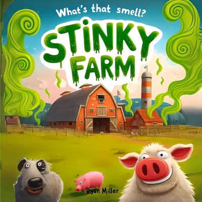 Stinky Farm: From Stinky Farm to Dream Farm: Ry... B0D1N4MWBW Book Cover