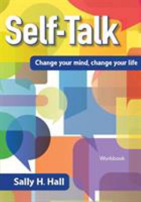 Self-Talk: Change your mind, change your life 0999512900 Book Cover