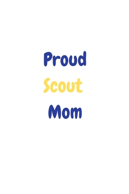 Paperback Proud Scout Mom: Notebook/ Journal 120 Pages (6"x 9") Book