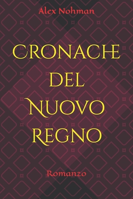 Cronache del Nuovo Regno [Italian] B0CCCX58YR Book Cover