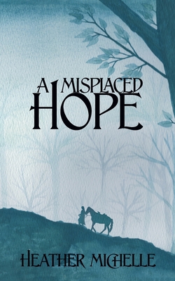 A Misplaced Hope 1952857082 Book Cover