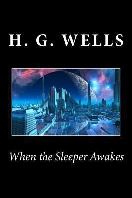 When the Sleeper Awakes 149479361X Book Cover