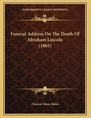 Funeral Address On The Death Of Abraham Lincoln... 1166555771 Book Cover