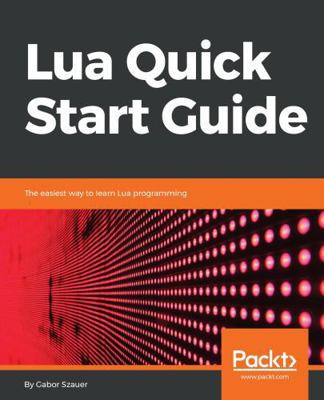 Lua Quick Start Guide 1789343224 Book Cover