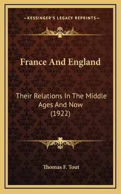 France and England: Their Relations in the Midd... 116424874X Book Cover