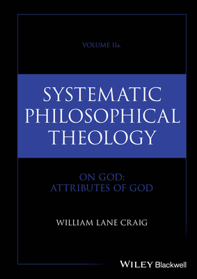 Systematic Philosophical Theology, Volume 2a: O... 1394278772 Book Cover