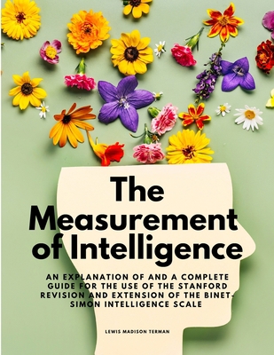 The Measurement of Intelligence - An Explanatio... 1805479334 Book Cover