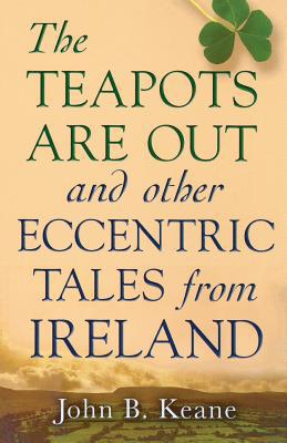 The Teapots Are Out and Other Eccentric Tales f... 0786712988 Book Cover