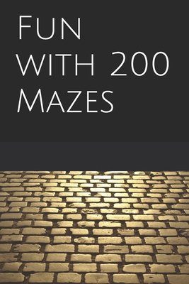 Fun with 200 Mazes B0D25TJQXY Book Cover