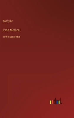 Lyon Médical: Tome Deuxième [French] 3368205374 Book Cover